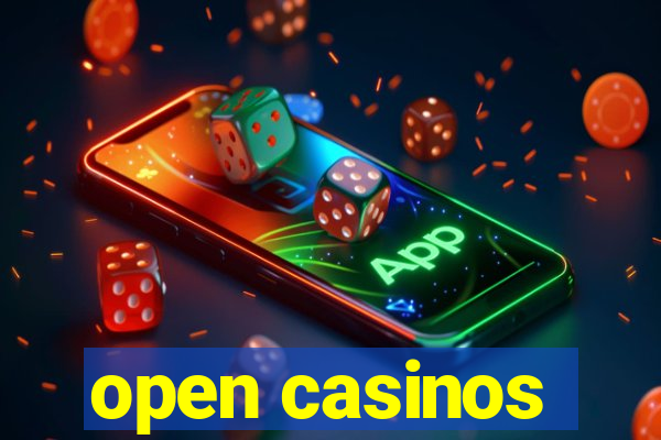 open casinos