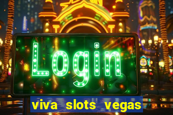 viva slots vegas casino gratis