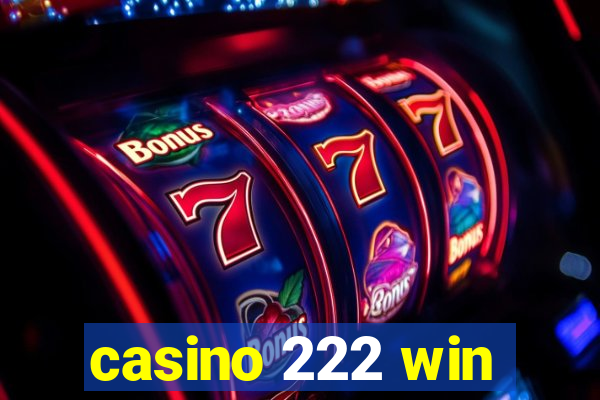 casino 222 win