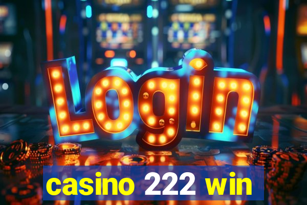 casino 222 win