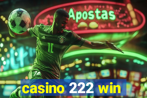 casino 222 win