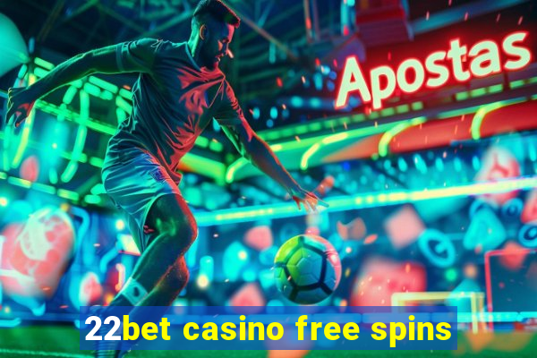 22bet casino free spins