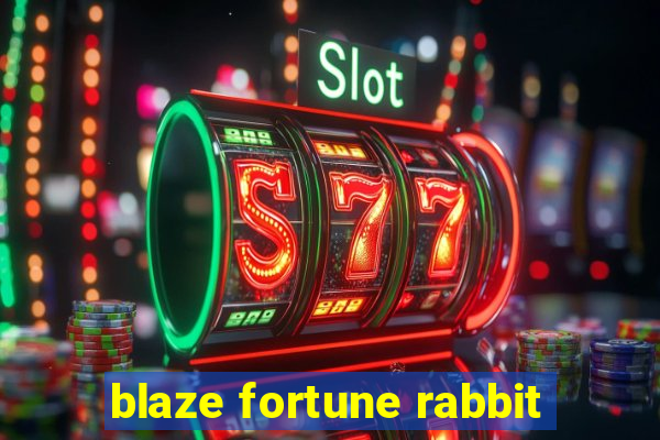 blaze fortune rabbit