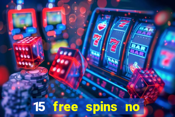 15 free spins no deposit casino