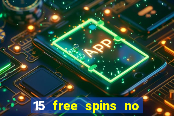 15 free spins no deposit casino