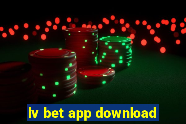 lv bet app download