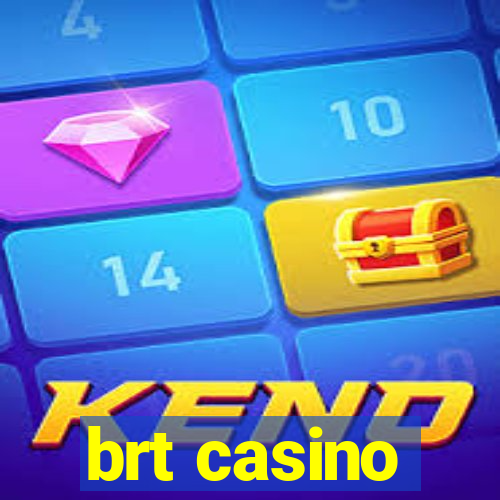 brt casino