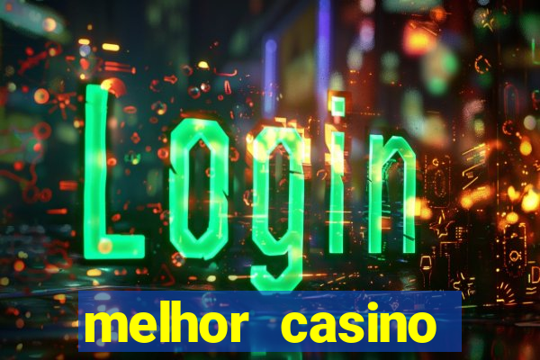 melhor casino online 2023