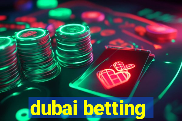 dubai betting