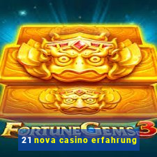 21 nova casino erfahrung