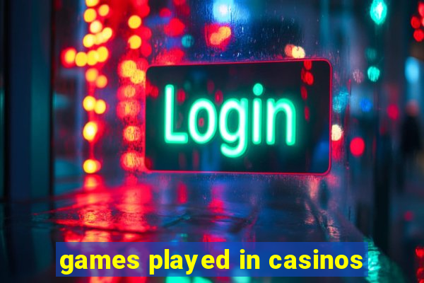 games played in casinos