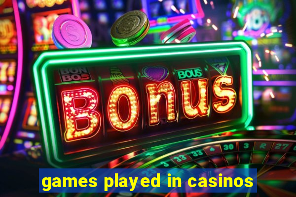 games played in casinos