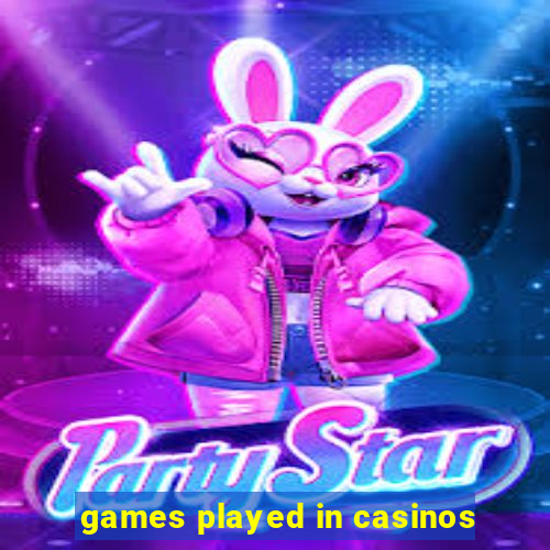 games played in casinos