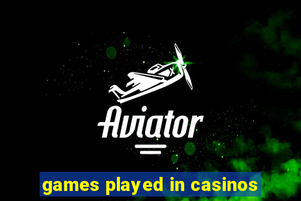 games played in casinos