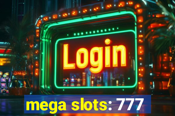 mega slots: 777