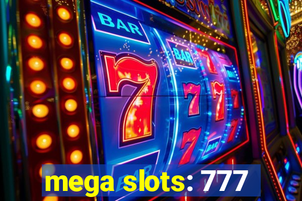 mega slots: 777