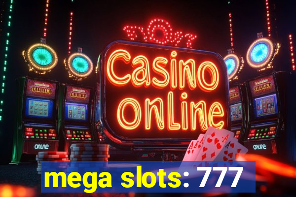 mega slots: 777