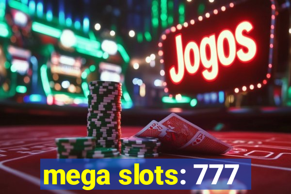 mega slots: 777