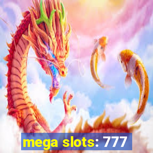 mega slots: 777