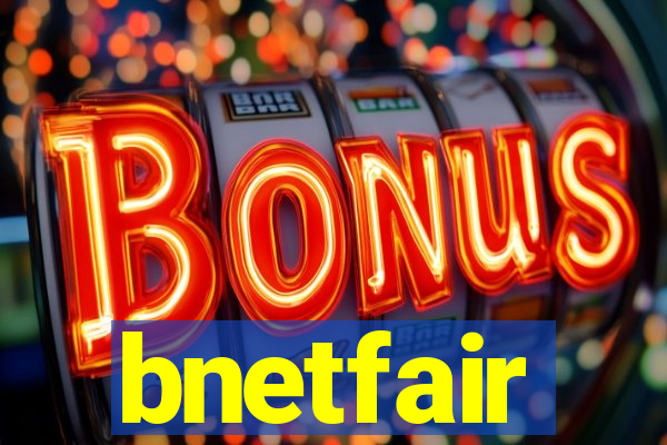 bnetfair