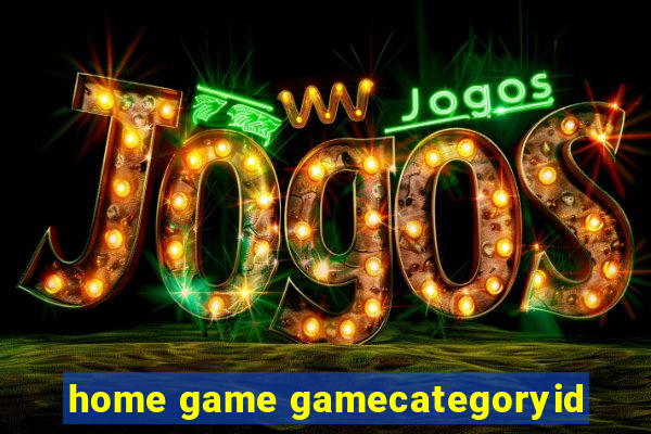 home game gamecategoryid