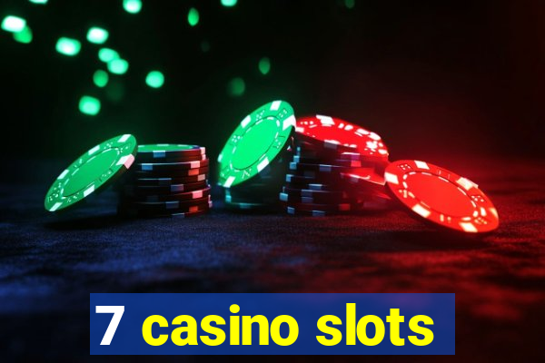 7 casino slots