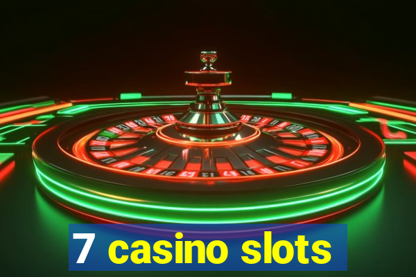 7 casino slots