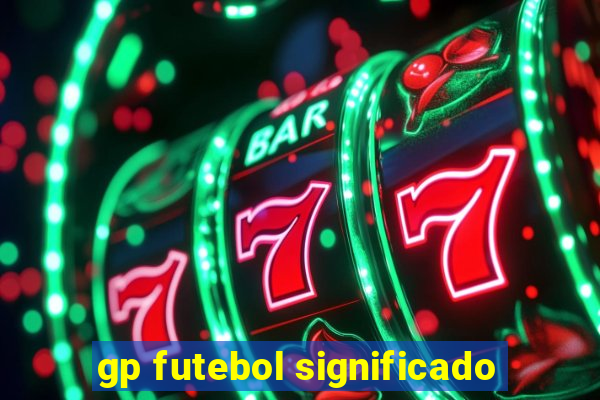 gp futebol significado