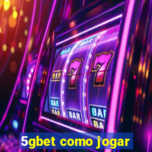 5gbet como jogar