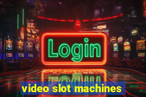 video slot machines