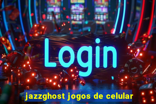 jazzghost jogos de celular