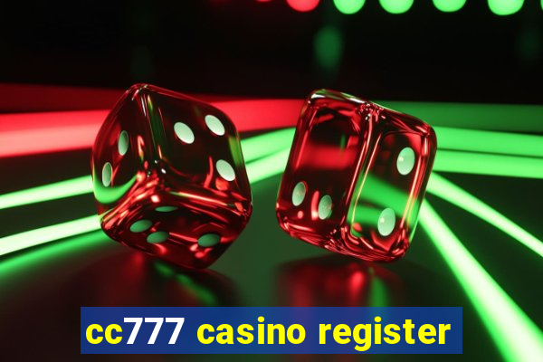 cc777 casino register