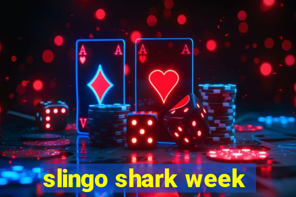 slingo shark week