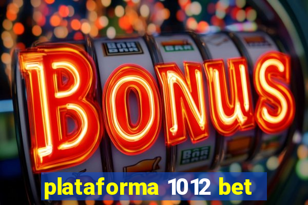 plataforma 1012 bet