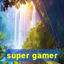 super gamer