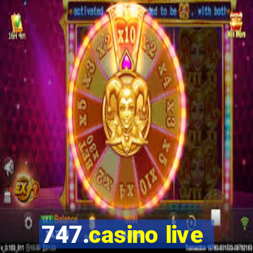 747.casino live