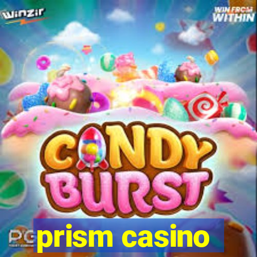 prism casino