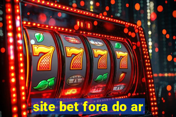 site bet fora do ar