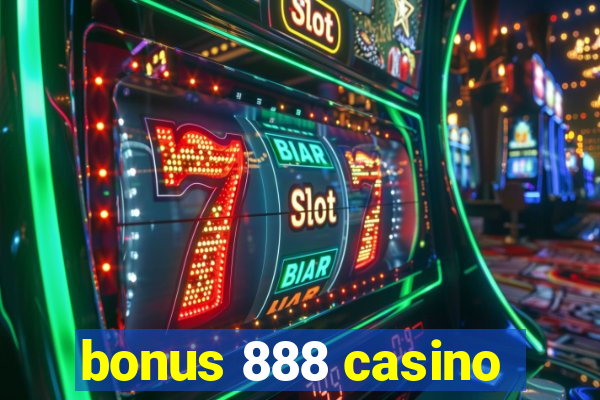 bonus 888 casino