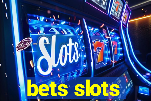 bets slots