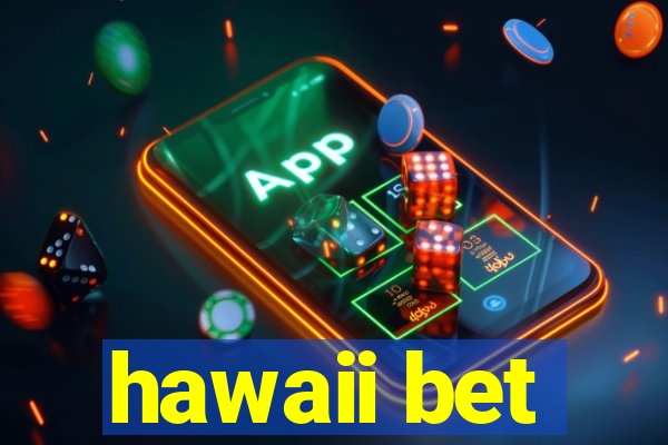 hawaii bet