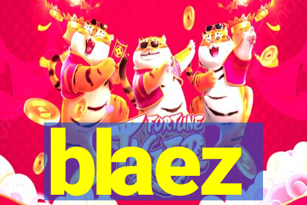 blaez