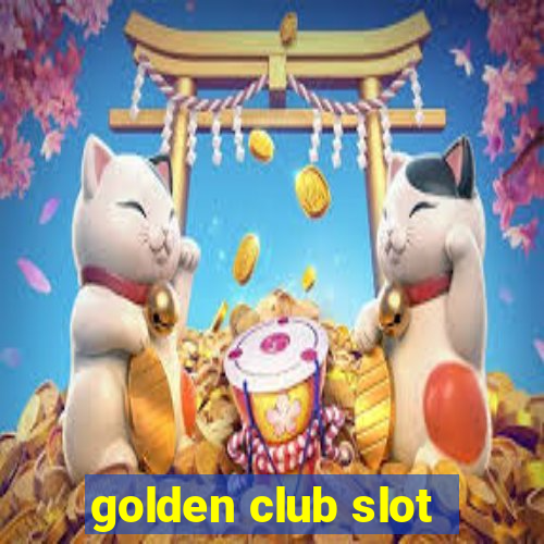 golden club slot