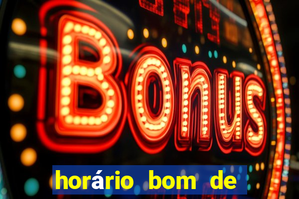 horário bom de jogar fortune tiger