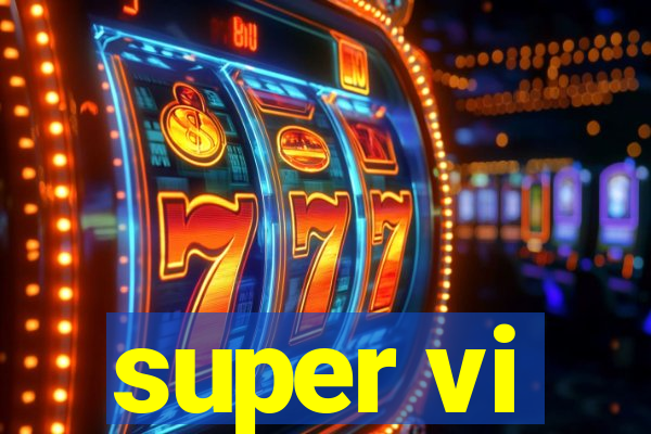 super vi