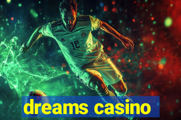 dreams casino