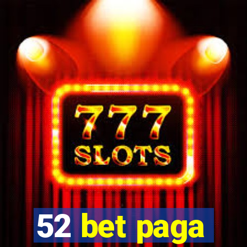 52 bet paga