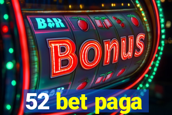 52 bet paga