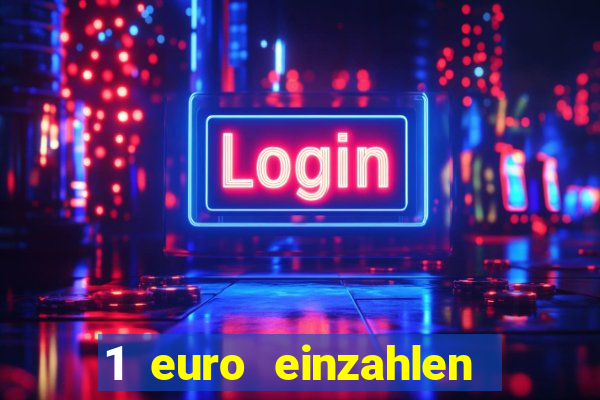 1 euro einzahlen casino 2022