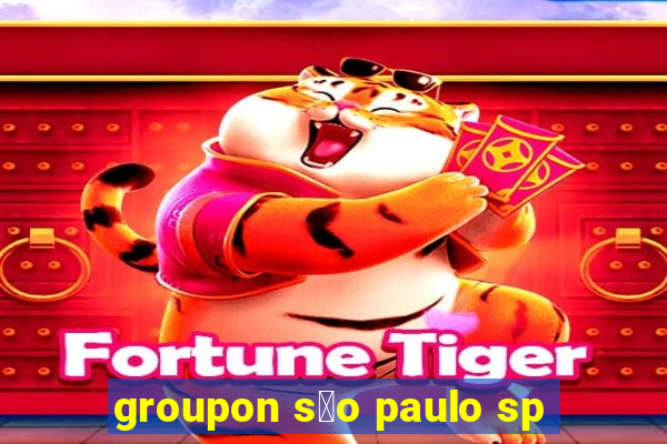 groupon s茫o paulo sp